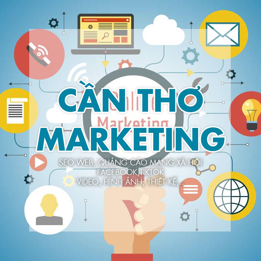 DỊCH VỤ MARKETING ONLINE CẦN THƠ
